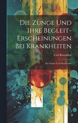 bokomslag Zunge Und Ihre Begleit-Erscheinungen Bei Krankheiten