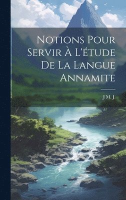 J M J, J. M. J, J M. J. - Notions Pour Servir À L'étude De La Langue Annamite, Inbunden