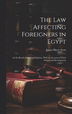 bokomslag The Law Affecting Foreigners in Egypt