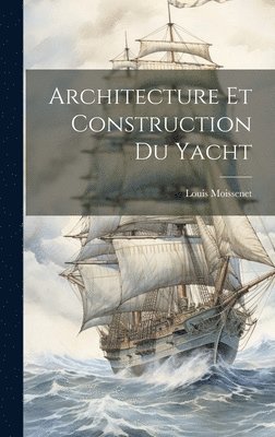 bokomslag Architecture Et Construction Du Yacht