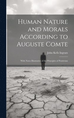 bokomslag Human Nature and Morals According to Auguste Comte