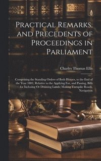 bokomslag Practical Remarks, and Precedents of Proceedings in Parliament