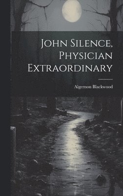 John Silence, Physician Extraordinary 1