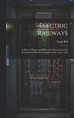 Louis Bell - Electric Railways, Inbunden