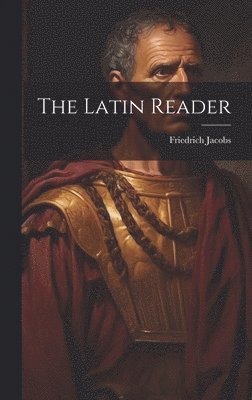 Friedrich Jacobs - Latin Reader, Inbunden