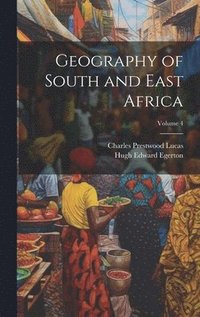 bokomslag Geography of South and East Africa; Volume 4