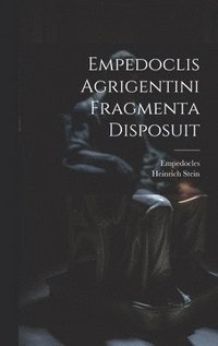 bokomslag Empedoclis Agrigentini Fragmenta Disposuit
