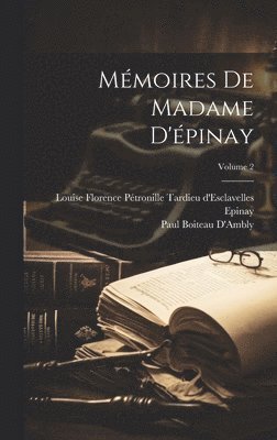 bokomslag Mmoires De Madame D'pinay; Volume 2