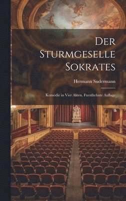 Hermann Sudermann - Sturmgeselle Sokrates, Inbunden