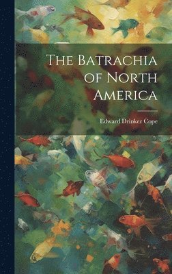 Batrachia of North America