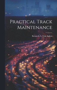 bokomslag Practical Track Maintenance