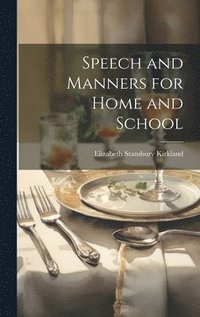 bokomslag Speech and Manners for Home and School