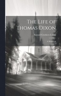 bokomslag Life of Thomas Dixon