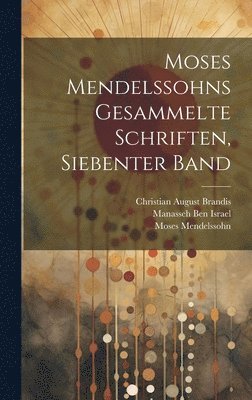 bokomslag Moses Mendelssohns gesammelte Schriften, Siebenter Band