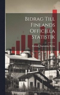 bokomslag Bidrag Till Finlands Officiela Statistik