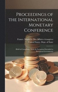 bokomslag Proceedings of the International Monetary Conference