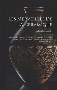 bokomslag Les Merveilles De La Cramique