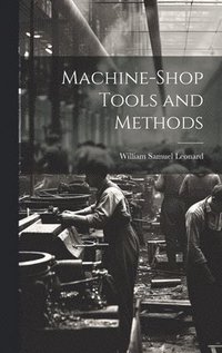 bokomslag Machine-Shop Tools and Methods
