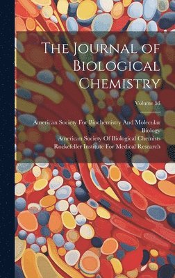 American Society of Biological Chemists, Rockefeller Institute for Medical Res, American Society for Biochemistry and - Journal of Biological Chemistry; Volume 53, Inbunden