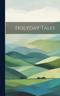 bokomslag Holyday Tales