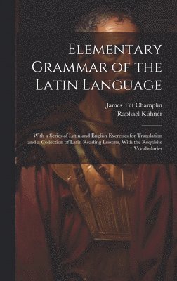 Elementary Grammar of the Latin Language 1