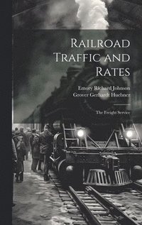 bokomslag Railroad Traffic and Rates