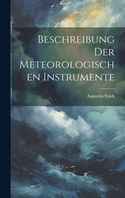 Beschreibung der meteorologischen Instrumente