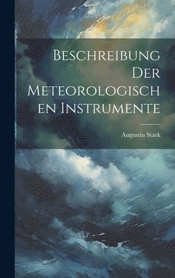 Beschreibung der meteorologischen Instrumente 1