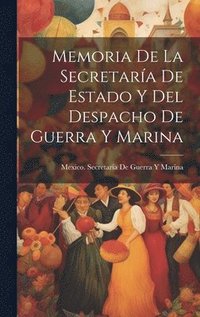 bokomslag Memoria De La Secretara De Estado Y Del Despacho De Guerra Y Marina