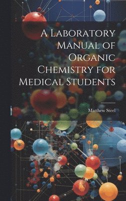 bokomslag Laboratory Manual of Organic Chemistry for Medical Students