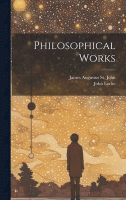 Philosophical Works 1