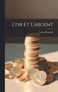 bokomslag L'or Et L'argent