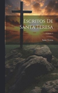 bokomslag Escritos De Santa Teresa; Volume 1