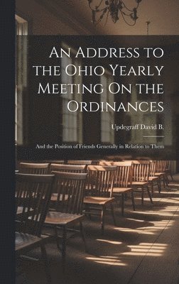 bokomslag Address to the Ohio Yearly Meeting On the Ordinances
