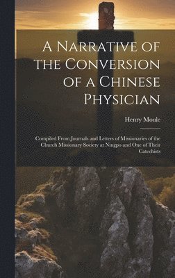 A Narrative of the Conversion of a Chinese Physician 1