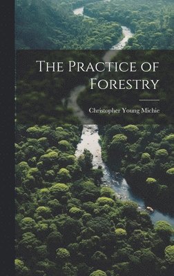 The Practice of Forestry 1