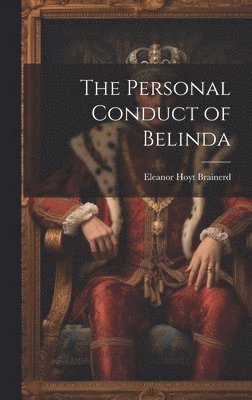 Personal Conduct of Belinda 1