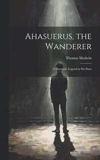 bokomslag Ahasuerus, the Wanderer