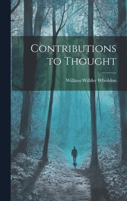 William Willder Wheildon - Contributions to Thought, Inbunden