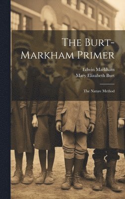 Mary Elizabeth Burt, Edwin Markham - Burt-Markham Primer, Inbunden