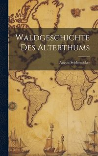bokomslag Waldgeschichte Des Alterthums
