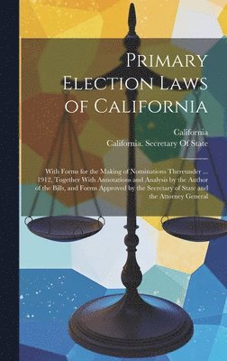 California, California Secretary of State - Primary Election Laws of California, Inbunden