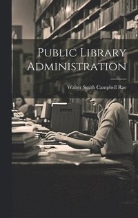 bokomslag Public Library Administration
