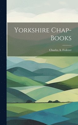 Yorkshire Chap-Books
