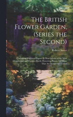 bokomslag British Flower Garden, (Series the Second)