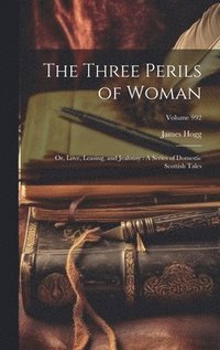 bokomslag The Three Perils of Woman