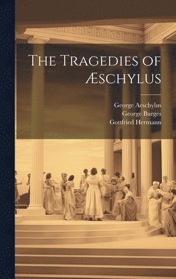 bokomslag The Tragedies of schylus