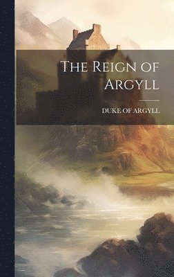 The Reign of Argyll 1