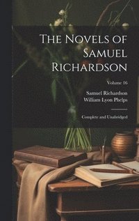 bokomslag The Novels of Samuel Richardson