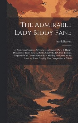 bokomslag The Admirable Lady Biddy Fane